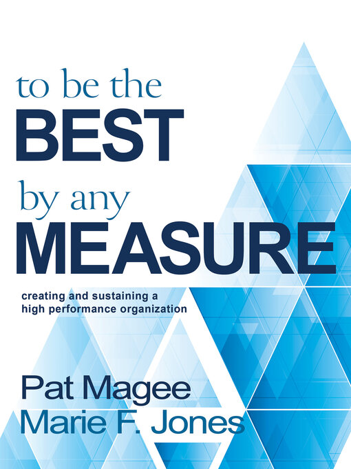 Title details for To Be the Best by Any Measure by Pat Magee - Available
